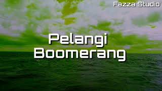 PELANGI - BOOMERANG | Indah Bening Matamu [ Lirik ]