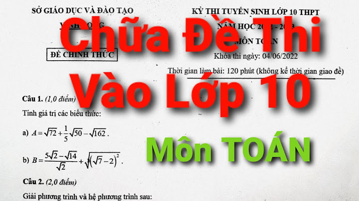 Đáp án đề thi toán vào 10 vĩnh long 2023-2023 năm 2024