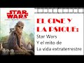 El cine y la psique (4): Star Wars, el mito de la vida extraterrestre y el inconsciente colectivo.