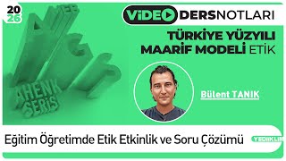 Eğitim Öğretimde Etik Etkinlik Ve Soru Çözümü - Bülent Tanik