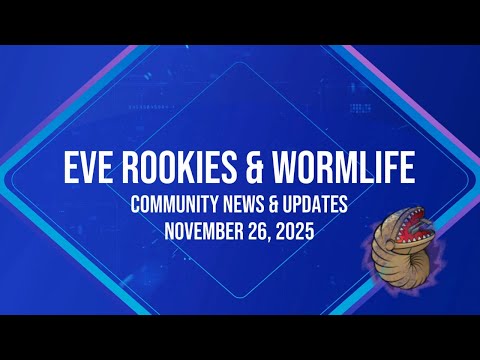 Eve Rookies & Wormlife Community News | 26 November 2025