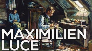 Maximilien Luce: A collection of 496 paintings (HD)