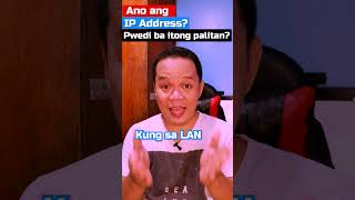 What is an IP address, pwedi ba itong palitan?