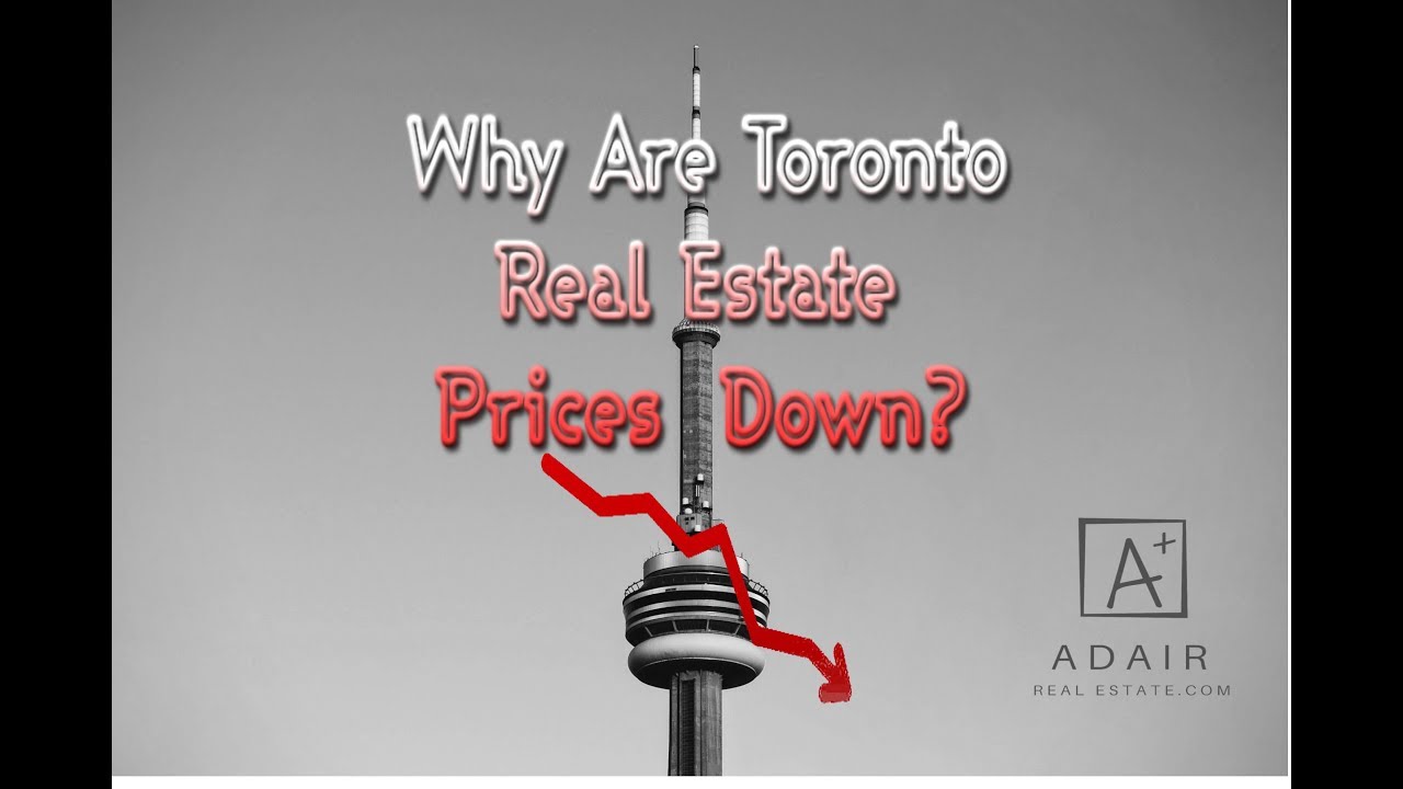 Why are Toronto real estate prices down? Toronto real estate market