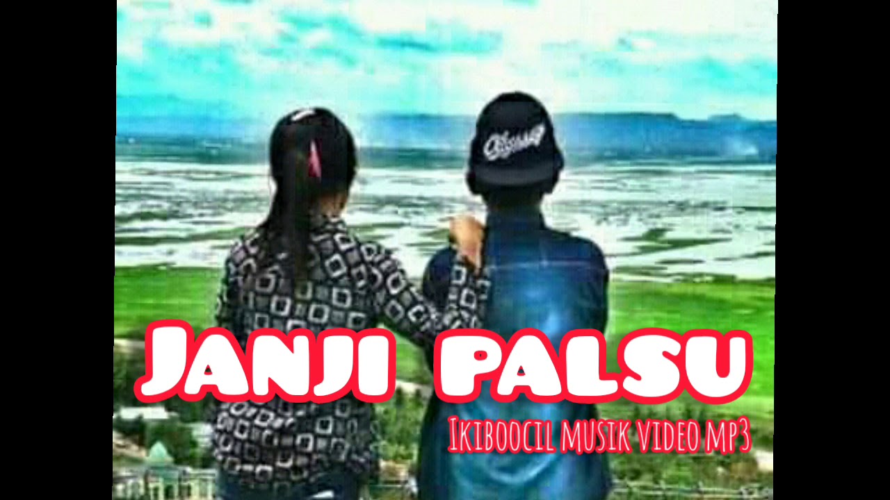  Janji Palsu  versi IkiBoociL YouTube