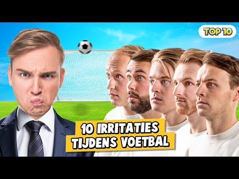 10 IRRITATIES TIJDENS VOETBAL!