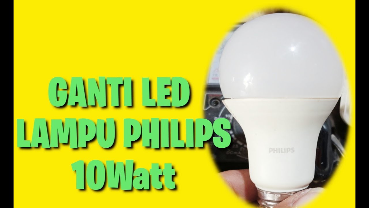 Cara memperbaiki lampu led,Praktek ganti lampu LED Philips 10watt
