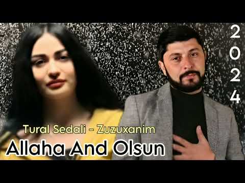 Tural Sedali ft Zuzu Xanim - Allaha And Olsun - 2024 Resmi Music Official