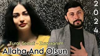 Tural Sedali ft Zuzu Xanim - Allaha And Olsun - 2024 Resmi Music Official Resimi