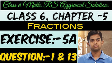 Class 6 Maths RS Aggarwal Solutions Chapter 5 Fractions |Exercise 5A Question 1 to 13 |