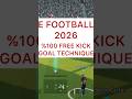 eFootball 2026 Free Kick Tutorial(100% Method)e-Football 2026 mobile#Shorts #football #games #gaming