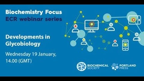 Biochemistry Focus ECR webinar series – Developments in Glycobiology