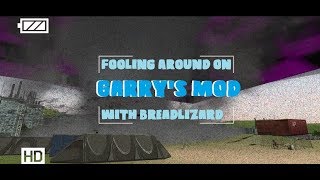 Fooling Around on Garry's Mod - Episode 1 w/ BreadLizard by TornadoYoshi1251 8,026 views 5 years ago 34 minutes