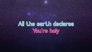 Holy (The Earth Declares) // Official Lyric Video chords