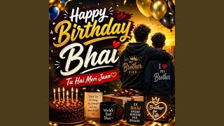 Download Lagu Happy Birthday Bhai – Tu Hai Meri Jaan Download Lagu Happy Birthday Bhai – Tu Hai Meri Jaan