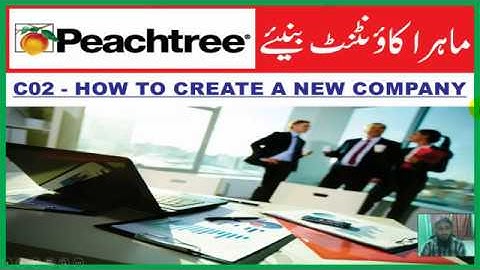 C02 II PEACHTREE II How to Setup a New Company in Urdu-Hindi