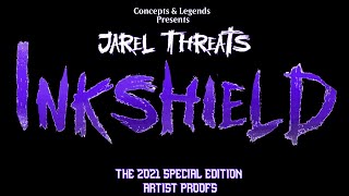Jarel Threat's Inkshield: The 2021 Debut Special Edition Artist Proofs!