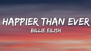 Billie Eilish - Happier Than Ever (Lyrics)