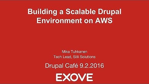 Drupal Café 9.2.2016: Building a Scalable Drupal Environment on AWS