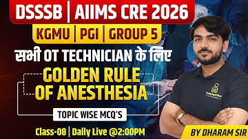 DSSSB, AIIMS CRE Topic Wise OT Technician Class | Golden Rule of Anesthesia | OT Assistant #8 #dott