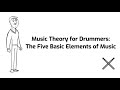 Music Theory for Drummers - The Five Basic Elements of Music