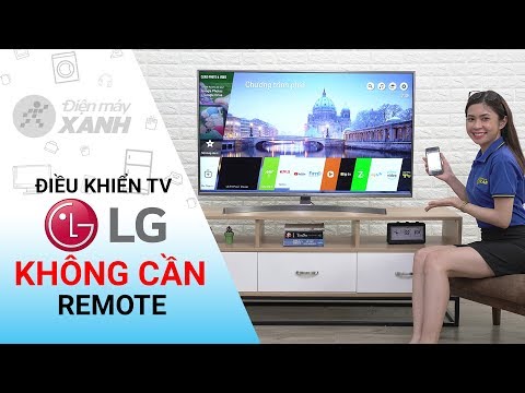 Cách điều khiển Smart Tivi LG bằng điện thoại • Điện máy XANH