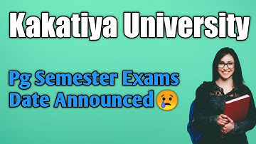 Kakatiya university Pg Semester Exam Dates Released