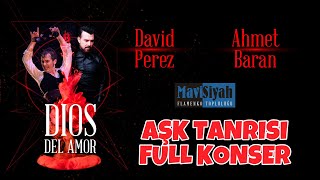 Aşk Tanrısı (Dios Del Amor) Full Konser Ahmet Baran - David Perez - Mavi Siyah