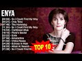 E n y a 2023 MIX ~ Top 10 Best Songs ~ Greatest Hits ~ Full Album