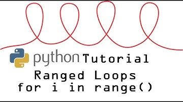 Python Tutorial: Ranged Loops (for i in range)