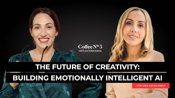 The Future of Creativity: Building Emotionally Intelligent AI with Lalla Asmaa Alaoui