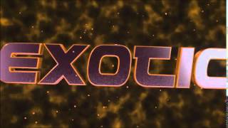Exotic's New Intro that he never used!