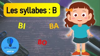 Apprendre à lire : Les syllabes (La lettre B) | Let's Learn