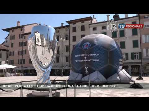 SUPERCOPPA UEFA: LA CITTA' PRONTA ALL'ACCOGLIENZA DELLE DUE TIFOSERIE | 11/08/2025