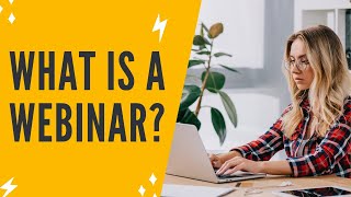 WHAT IS A WEBINAR AND HOW DO WEBINARS WORK? Webinar Tutorial On What Is Webinar And How Does It Work