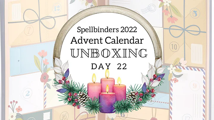 Spellbinders 2022 Advent Calendar Unboxing Day 22