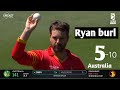 Ryan burl 5 10 wickets 3d ODI vs Australia 2022  Ryan burl 5 10 wicket today