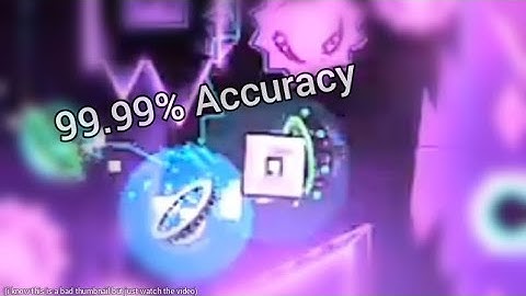 99.99% Noclip Accuracy... | Geometry Dash 2.11