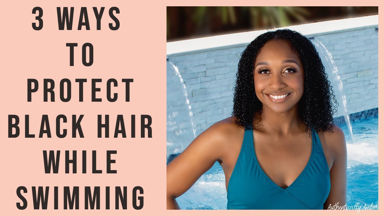 3 Ways to Protect Black Hair While Swimming