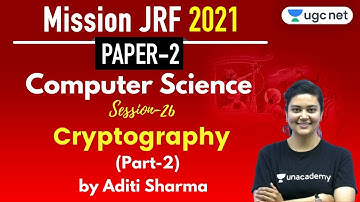 12:30 PM - JRF 2021 Paper - 2 | Computer Science by Aditi Sharma | Cryptography (Part-2)