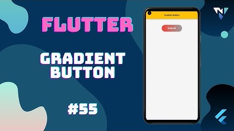 @Google #Flutter Tutorial for Beginners #55: Fun with Gradient Button in Flutter
