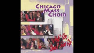 Video thumbnail of "Chicago Mass Choir   Hold On Don't Give Up"