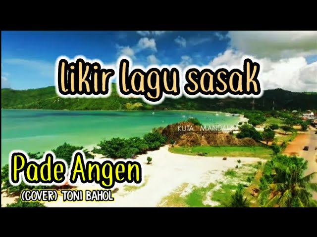 Lirik Lagu Sasak_PADE ANGEN (cover) TONI BAHOL class=