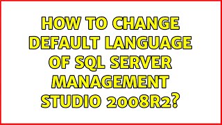 Famous How to change default language of SQL server management studio 2008R2? Profile