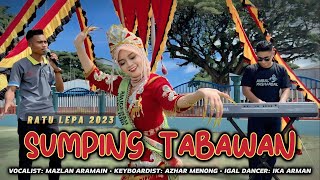 RATU LEPA 2023 X AMBAL PASHANDAL FEAT. ARAMAIN - SUMPING TABAWAN [ MV]