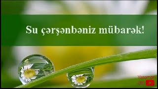 Su cersenbesine aid statuslar. Su çərşənbəniz mübarək.. Novruz bayramı .