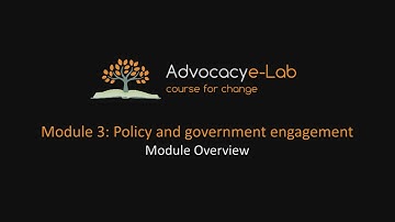 Advocacy e-Lab, Module 3 Policy and government engagement, Module Overview