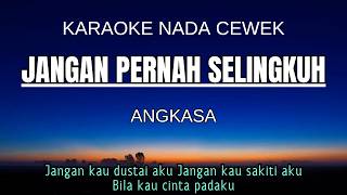Angkasa - Jangan Pernah Selingkuh (Karaoke Female Key Nada wanita  1 Eb) Kalowkey