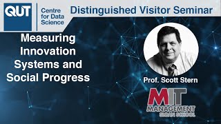 Measuring Innovation Systems and Social Progress - Prof Scott Stern, MIT