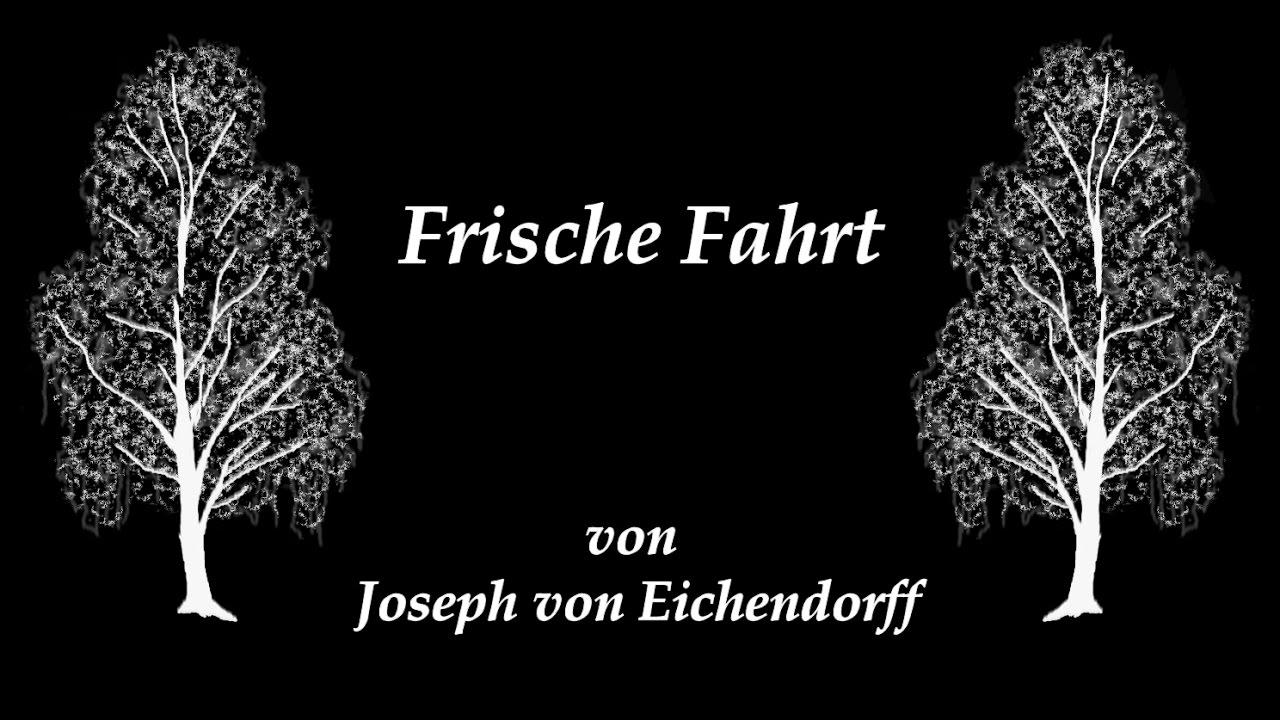 Joseph von Eichendorff: Frische Fahrt 